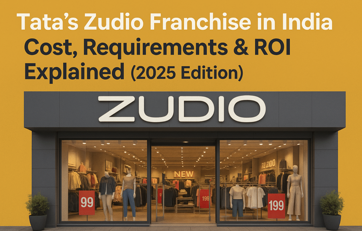 Tata’s Zudio Franchise in India: Cost, Requirements & ROI Explained (2025 Edition) Tata’s Zudio Franchise in India: Cost, Requirements & ROI Explained (2025 Edition)